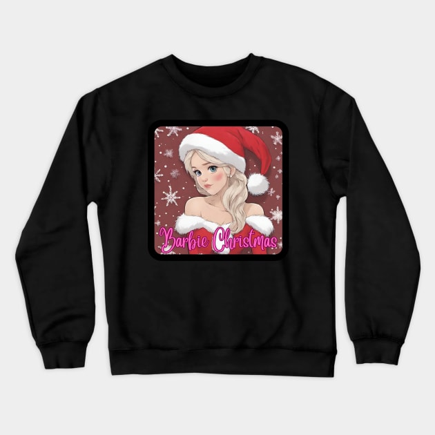 Barbie Christmas Crewneck Sweatshirt by blaurensharp00@gmail.com